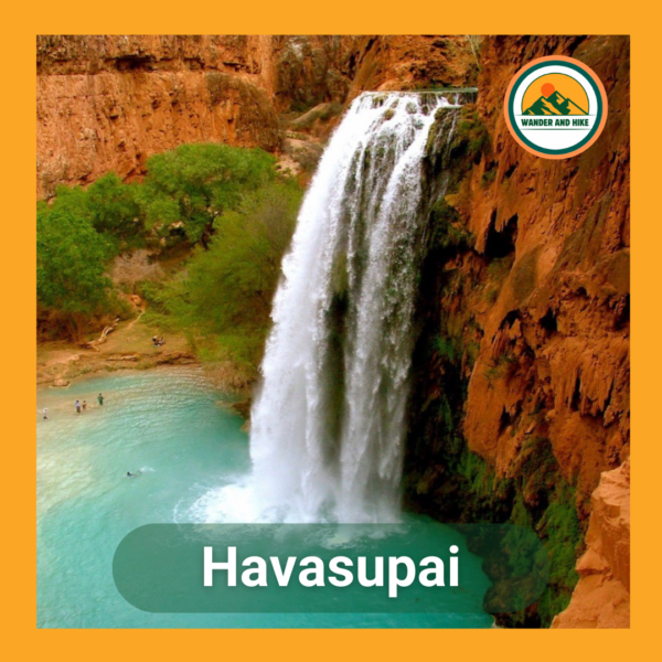 Havasu Falls plunges into a vivid turquoise pool within a red rock canyon at Havasupai, Arizona. Swimmers are visible. Includes text 'Havasupai' and Wander and Hike logo.