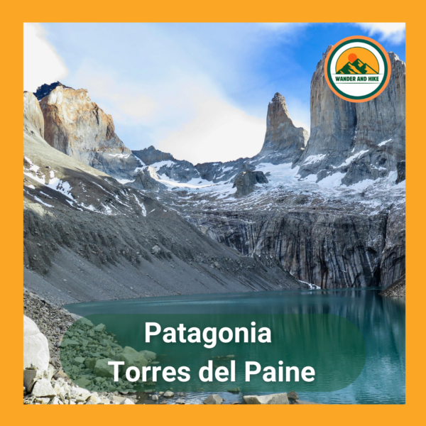 Iconic granite towers of Torres del Paine rising above a turquoise glacial lake (Laguna Torres). Text 'Patagonia Torres del Paine' and Wander and Hike logo included.