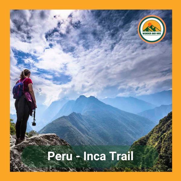 Female hiker with backpack stands on a rocky outcrop overlooking the misty Andes mountains on the Inca Trail. Text 'Peru - Inca Trail' and Wander and Hike logo included.