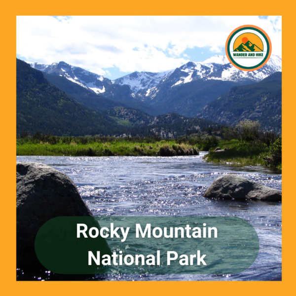 River flows past rocks towards snow-capped peaks and green meadows in Rocky Mountain National Park, Colorado. Text 'Rocky Mountain National Park' and Wander and Hike logo included.